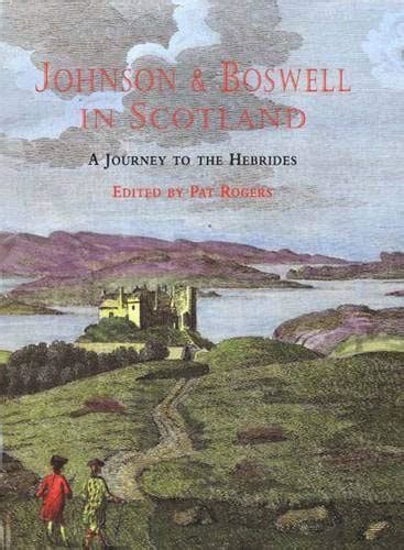 Johnson and Boswell in Scotland A Journey to the Hebrides
